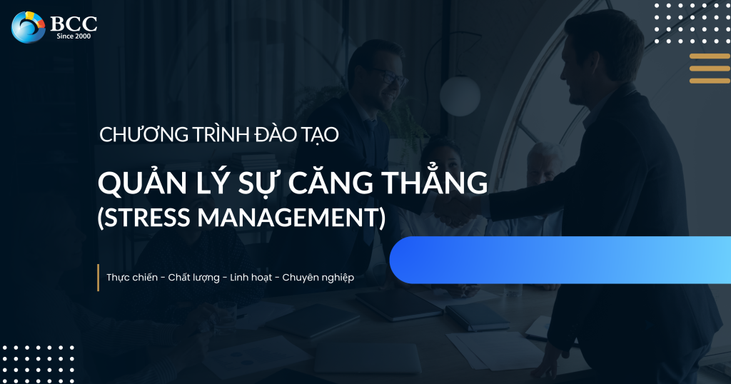 QUẢN LÝ SỰ CĂNG THẲNG (STRESS MANAGEMENT)