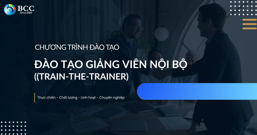 ĐÀO TẠO GIẢNG VIÊN NỘI BỘ (TRAIN-THE-TRAINER)