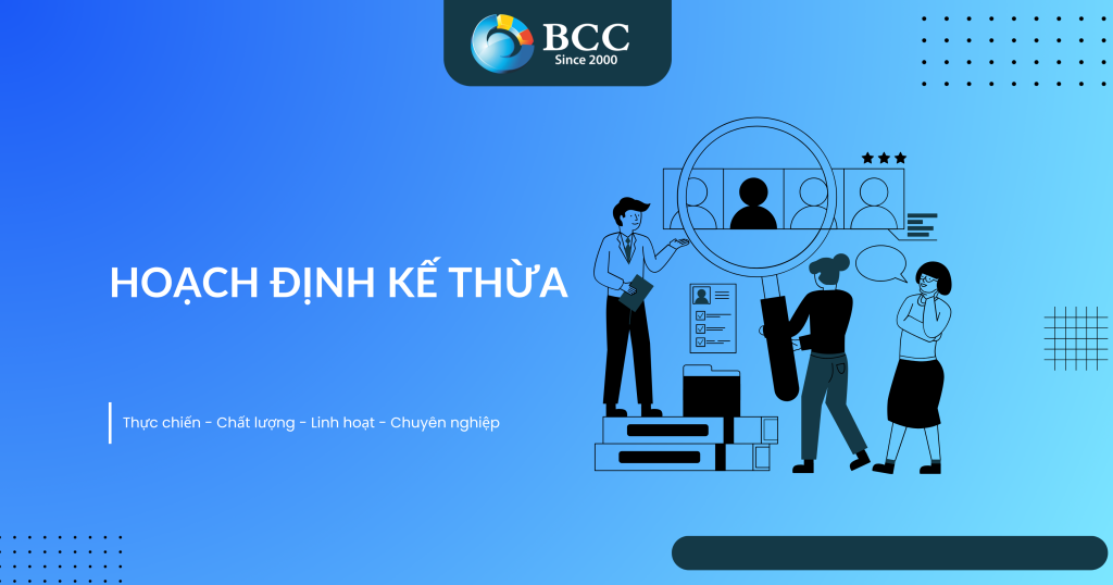 HOẠCH ĐỊNH KẾ THỪA