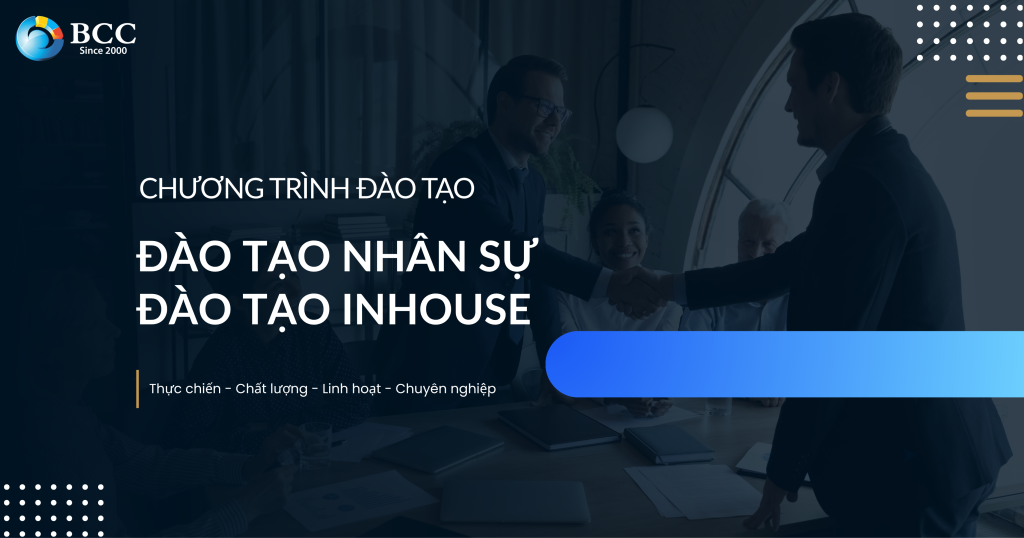 CHƯƠNG TRÌNH ĐÀO TẠO NHÂN SỰ – ĐÀO TẠO INHOUSE TẠI BCC